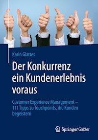 Der Konkurrenz ein Kundenerlebnis voraus - Karin Glattes - E-Book