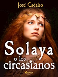Solaya o los circasianos - José Cadalso - E-Book