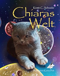 Chiaras Welt - Kirstin C. Schneider - E-Book