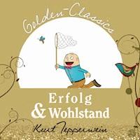 Erfolg und Wohlstand - Golden Classics -  - Hörbuch