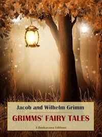 Grimms' Fairy Tales - Jacob and Wilhelm Grimm - E-Book