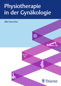 Physiotherapie in der Gynäkologie - Ulla Henscher - E-Book