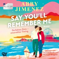 Say You'll Remember Me - Abby Jimenez - Hörbuch