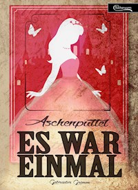Aschenputtel - Gebrüder Grimm - E-Book