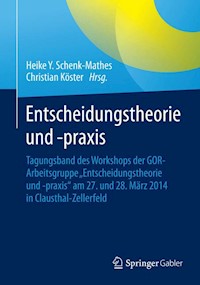 Entscheidungstheorie und –praxis - - E-Book
