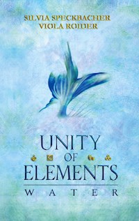 Unity of Elements - Viola Roider - E-Book