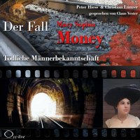 Tödliche Männerbekanntschaft - Der Fall Mary Sophia Money - Peter Hiess - Hörbuch