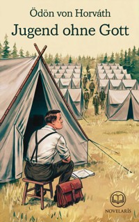 Ödön von Horváth: Jugend ohne Gott (Novelaris Klassik) - Ödön von Horváth - E-Book