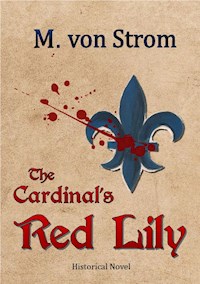 The Cardinal's Red Lily - M. von Strom - E-Book