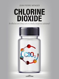 Chlorine Dioxide - Jean Pierre Wenger - E-Book