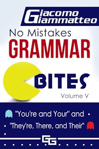 No Mistakes Grammar Bites, Volume V - Giacomo Giammatteo - E-Book