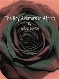 The Boy Aviators in Africa - Wilbur Lawton - E-Book