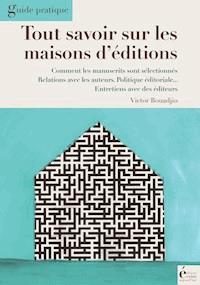Tout savoir sur les maisons d'édition - Victor Bouadjio - E-Book