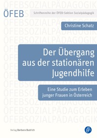 Der Übergang aus der stationären Jugendhilfe - Christine Schatz - kostenlos E-Book