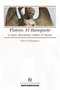 Platón: El Banquete o siete discursos sobre el amor - Platón - E-Book