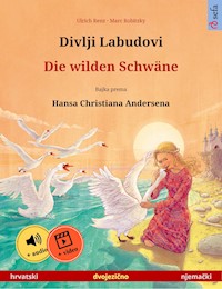 Divlji Labudovi – Die wilden Schwäne (hrvatski – njemački) - Ulrich Renz - E-Book