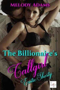 The Billionaire's Callgirl - Melody Adams - E-Book