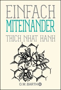 Einfach miteinander - Thich Nhat Hanh - E-Book