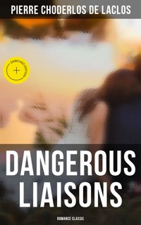 Dangerous Liaisons (Romance Classic) - Pierre Choderlos de Laclos - E-Book