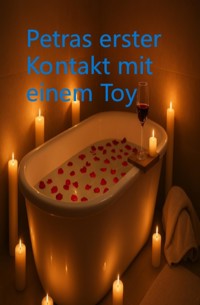 Petras erster Kontakt mit einem Toy - Marcel Möller - E-Book