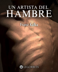 Un artista del hambre - Franz  kafka - E-Book