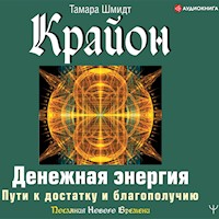 Крайон. Денежная энергия. Пути к достатку и благополучию - Тамара Шмидт - Hörbuch
