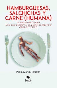 Hamburguesas, salchichas y carne (humana) - Pablo Martín Tharrats - E-Book