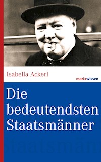 Die bedeutendsten Staatsmänner - Isabella Ackerl - E-Book
