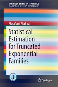 Statistical Estimation for Truncated Exponential Families - Masafumi Akahira - E-Book