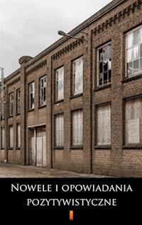Nowele i opowiadania pozytywistyczne - Maria Konopnicka - E-Book