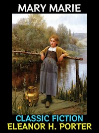 Mary Marie - Eleanor H. Porter - E-Book