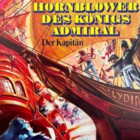 Hornblower des Königs Admiral, Folge 1: Der Kapitän - C. S. Forester - Hörbuch