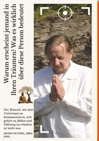 Warum erscheint jemand in Ihren Träumen? Was es wirklich über diese Person bedeutet - Heinz Duthel - E-Book