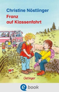 Franz auf Klassenfahrt - Christine Nöstlinger - E-Book
