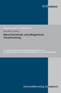 Menschenwürde und pflegerische Verantwortung - Frauke Lanius - E-Book