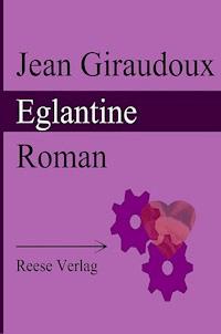 Eglantine - Jean Giraudoux - E-Book