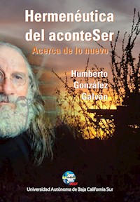 Hermenéutica del aconteSer - Humberto González Galván - E-Book