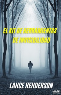 El Kit De Herramientas De Invisibilidad - Lance Henderson - E-Book
