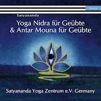 Yoga Nidra für Geübte & Antar Mouna für Geübte - Swami Prakashananda Saraswati - Hörbuch