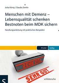 Menschen mit Demenz - Lebensqualität schenken Bestnoten beim MDK sichern - Jutta König - E-Book