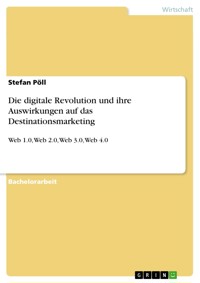 Die digitale Revolution und ihre Auswirkungen auf das Destinationsmarketing - Stefan Pöll - E-Book