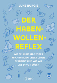 Der Haben-Wollen-Reflex - Luke Burgis - E-Book