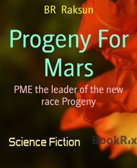 Progeny For Mars - BR Raksun - E-Book