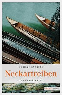 Neckartreiben - Sybille Baecker - E-Book