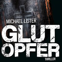 Glutopfer (Ungekürzt) - Michael Lister - Hörbuch