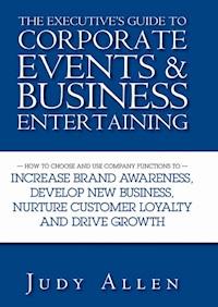 The Executive's Guide to Corporate Events and Business Entertaining - Judy Allen - E-Book
