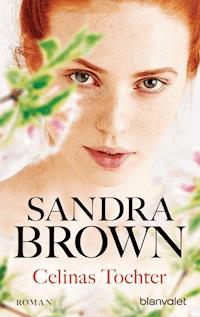 Celinas Tochter - Sandra Brown - E-Book