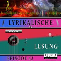 Lyrikalische Lesung Episode 42 - Various Artists - Hörbuch