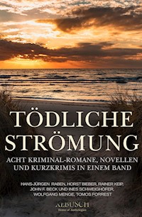 Tödliche Strömung – Acht Kriminal-Romane, Novellen und Kurzgeschichten in einem Band - Hans-Jürgen Raben - E-Book
