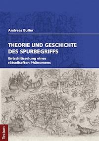 Theorie und Geschichte des Spurbegriffs - Andreas Buller - E-Book